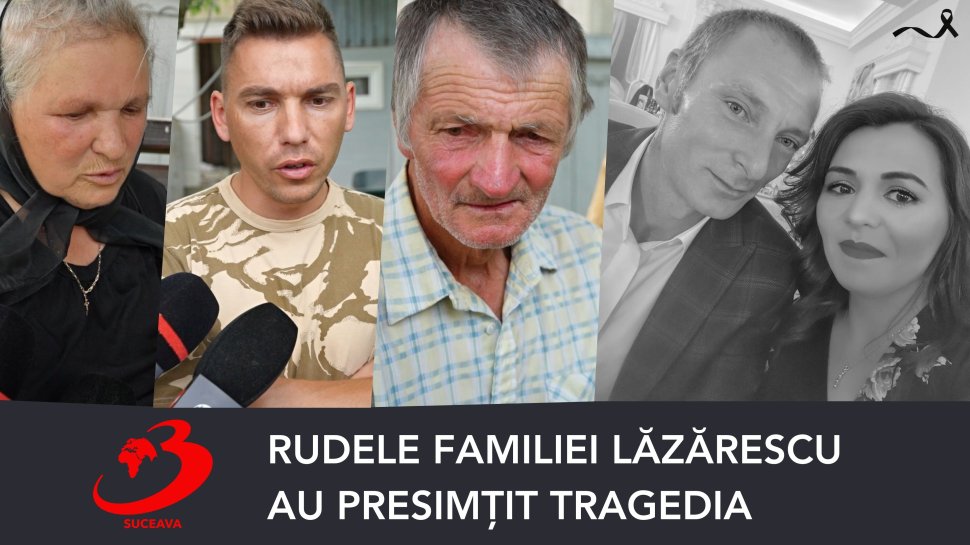 Rudele familiei Lăzărescu au presimțit tragedia