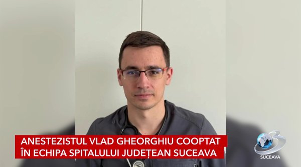 anestezistul vlad gheorghiu cooptat in echipa spitalului judetean suceava anestezistul vlad gheorghiu cooptat in echipa spitalului judetean suceava