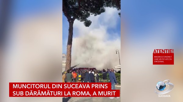 muncitorul din suceava prins sub daramaturi la roma a murit