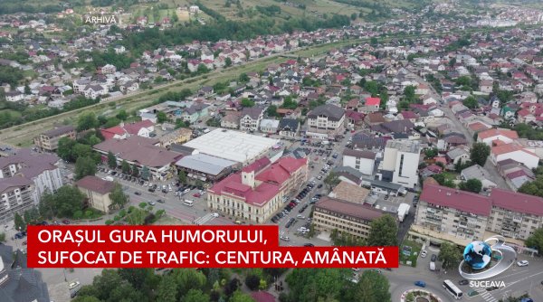 gura humorului sufocata de trafic centura amanata