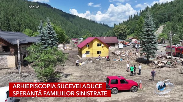 arhiepiscopia sucevei aduce speranta familiilor sinistrate