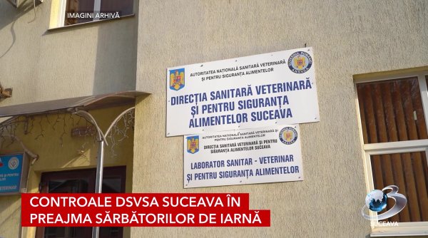 controale dsvsa suceava in preajma sarbatorilor de iarna