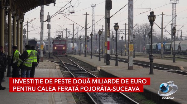 investitie de peste doua miliarde de euro pentru calea ferata pojorata suceava