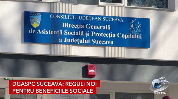 dgaspc suceava reguli noi pentru beneficiile sociale