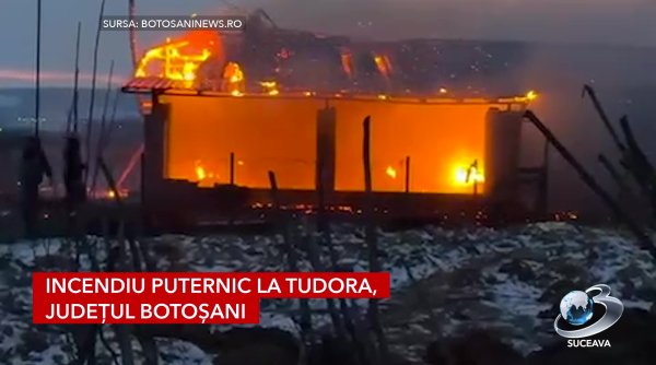 incendiu puternic la tudora judetul botosani