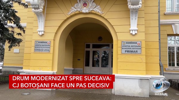drum modernizat spre suceava cj botosani face un pas decisiv