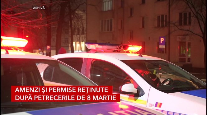 amenzi si permise retinute dupa petrecerile de 8 martie