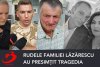 Rudele familiei Lăzărescu au presimțit tragedia 1155